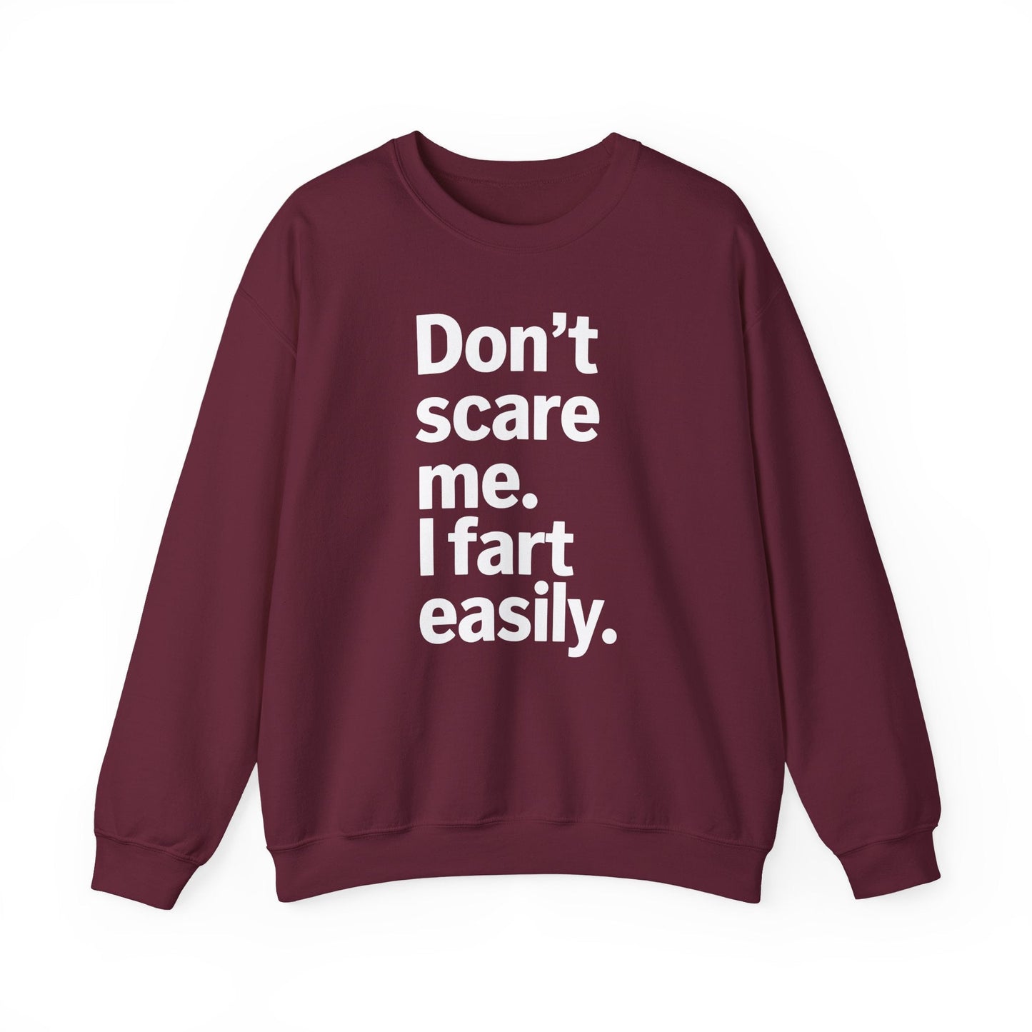 Funny Don't Scare Me I Fart Easily Sarcastic Humor Hilarious Sweatshirt