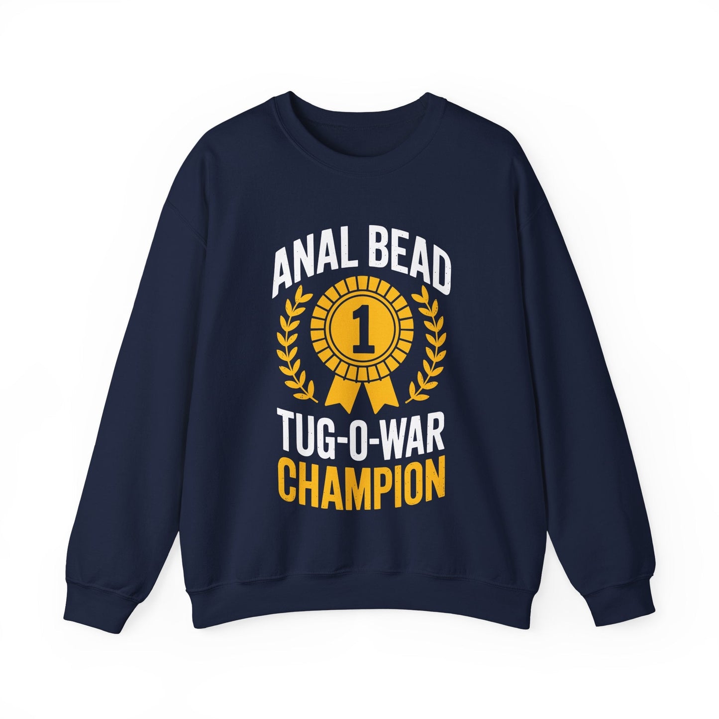 Funny Saying Bead Tug O War Champion Adult Humor Sweatshirt for Men & Women