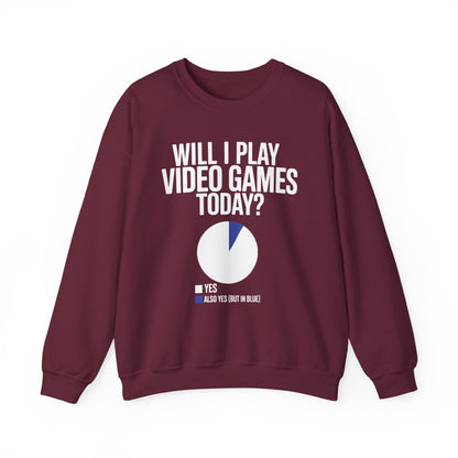 Funny Will I play Video Games today Gamer Gaming Sweatshirt