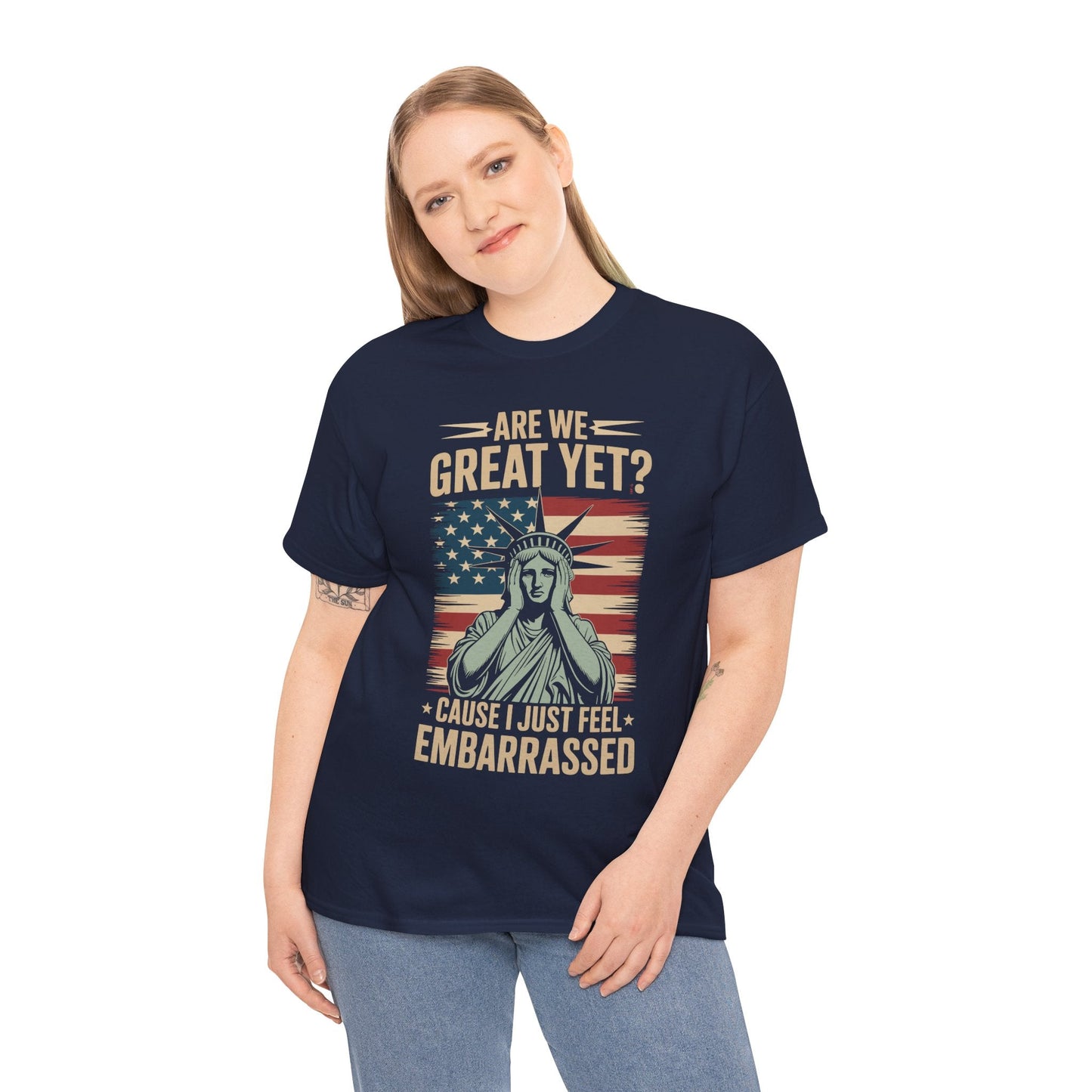Are We Great Yet Cause I Just Feel Embarrassed Anti Trump T-Shirt