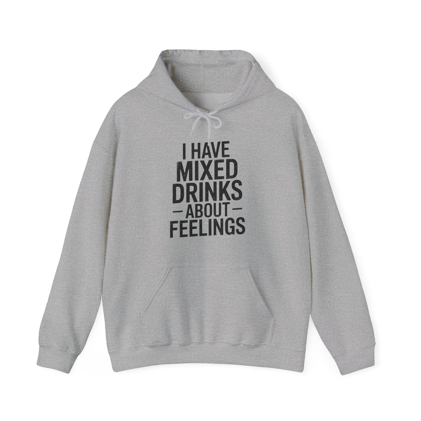 Funny Drinking I Have Mixed Drinks About Feelings Hoodie