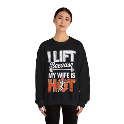 I lift because my wife is hot - powerlifter workout fitness Sweatshirt