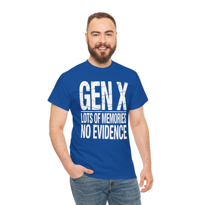 Gen X Lots Of Memories No Evidence Humor Adult Friend T-Shirt