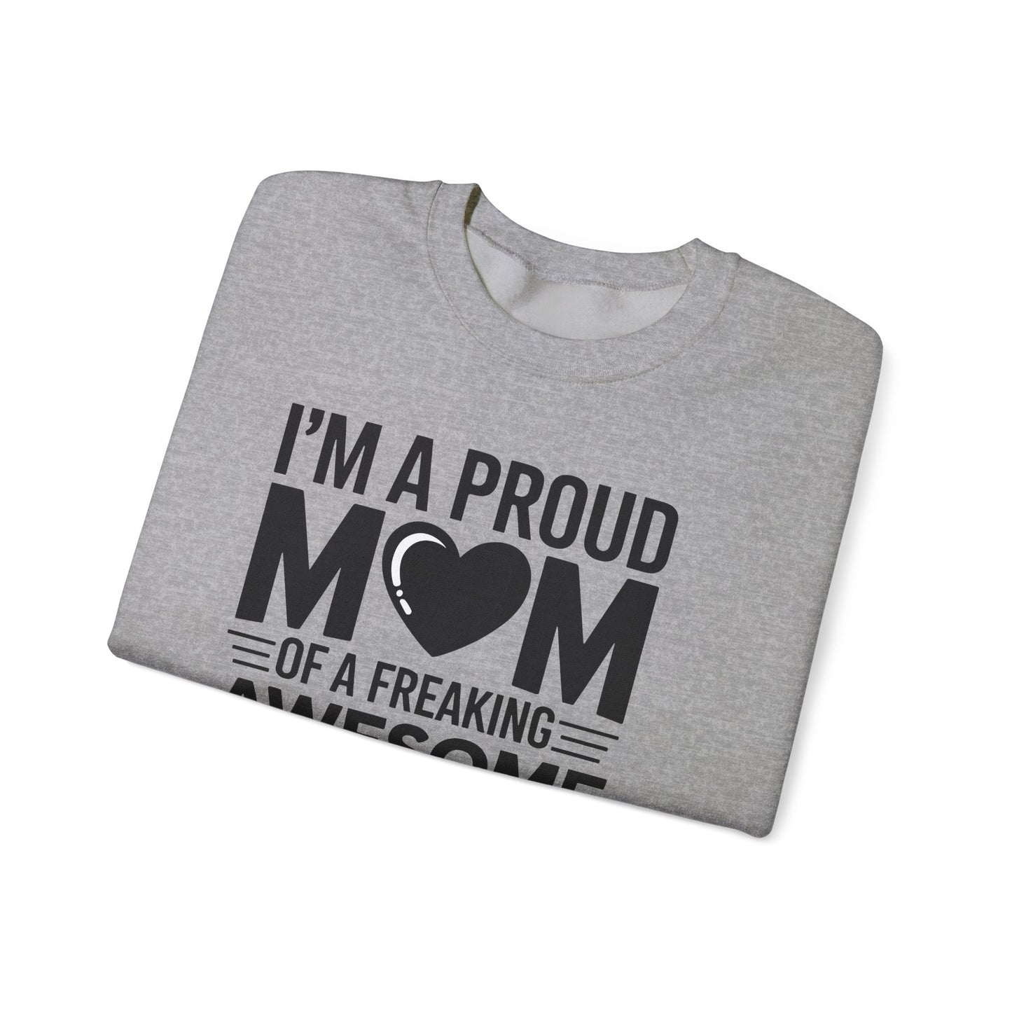 I'm A Proud Mom Gift From Daughter Funny Mothers Day Sweatshirt