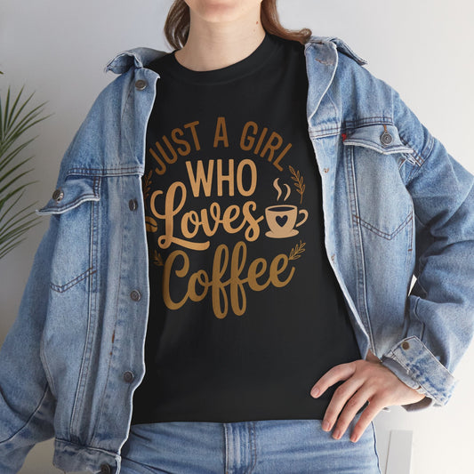 Just A Girl Who Loves Coffee Womens Coffee Lover T-Shirt