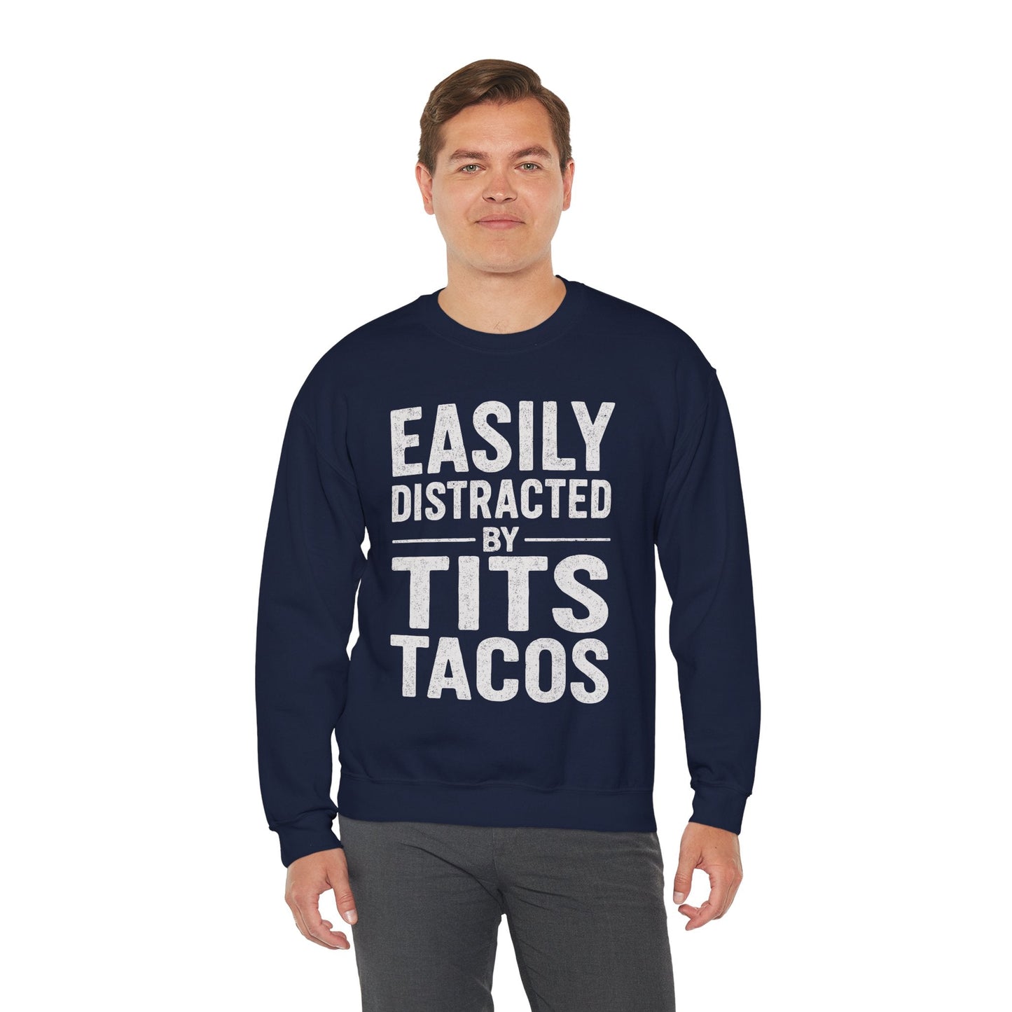 Men's Easily Distracted By Tits and Tacos Adult Humor Gift Sweatshirt