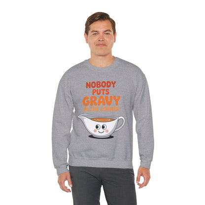 Nobody Puts Gravy in the Corner Funny Cute Thanksgiving Food Sweatshirt