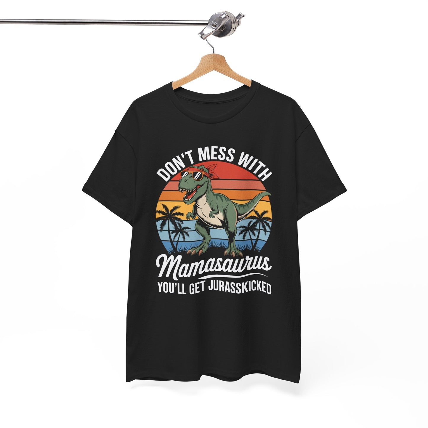 Dont Mess With Mamasaurus Youll Get Jurasskicked Mothers Day T-Shirt