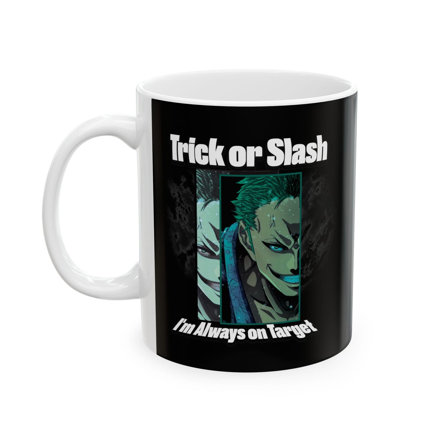 Trick or Slash I Am Always On Target Coffee Mug