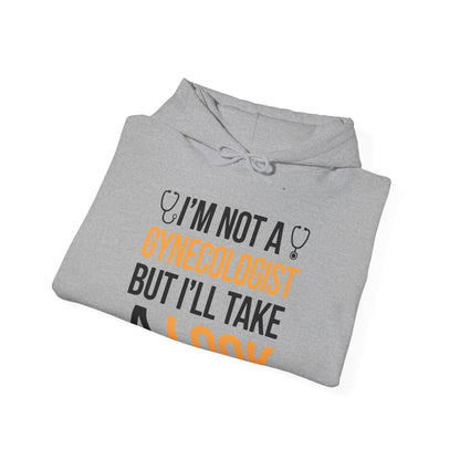 I'm Not A Gynecologist But I'll Take A Look Adult Humor Hoodie
