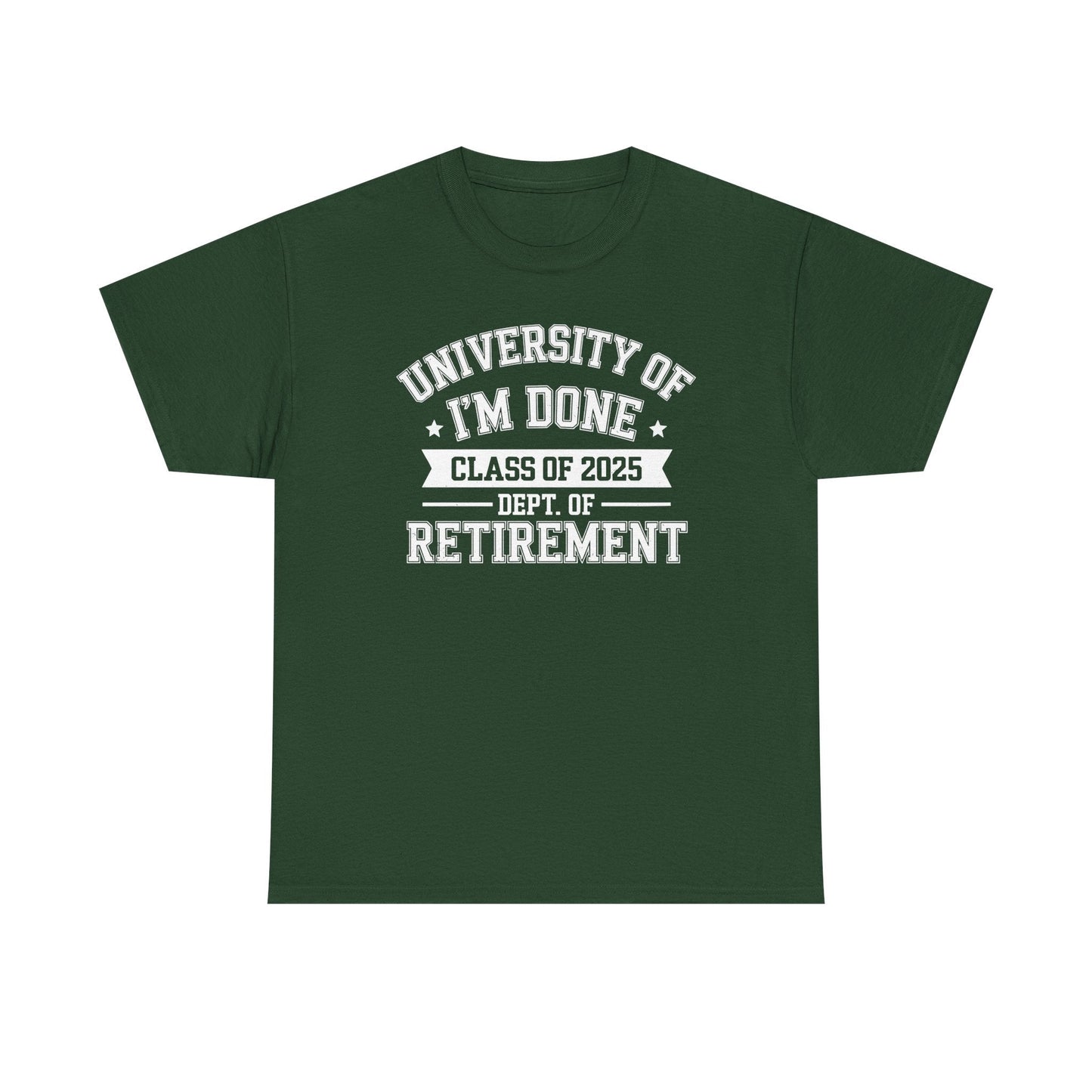 Funny University Of I'm Done Class Of 2025 Teacher Retirement T-Shirt