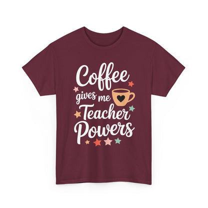 Coffee Gives Me Teacher Powers, Cute Teacher Appreciation T-Shirt