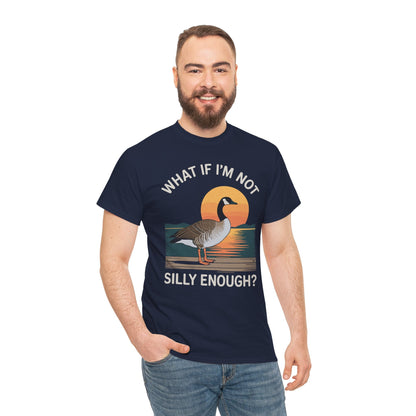 What If I'm Not Silly Enough Goose Duck FUNNY MEME Duck T-Shirt