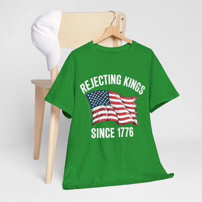 Rejecting Kings Since 1776 Patriotic USA Flag 4th Of July T-Shirt