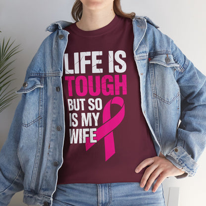 Life Is Tough But So Is My Wife Breast Cancer Awareness Gift T-Shirt