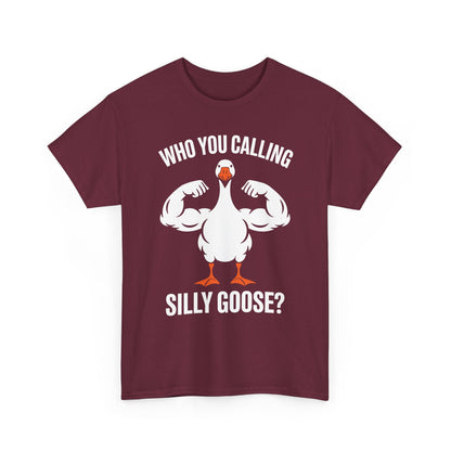 Who You Calling Silly Goose Funny Gym Meme T-Shirt