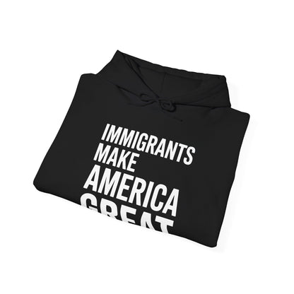 Immigrants Make America Great Hoodie