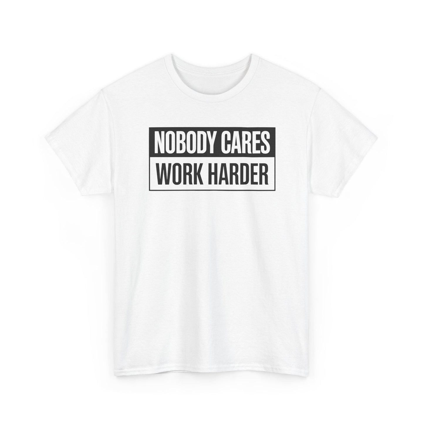 Nobody Cares Work Harder Fitness Workout Gym Gift T-Shirt