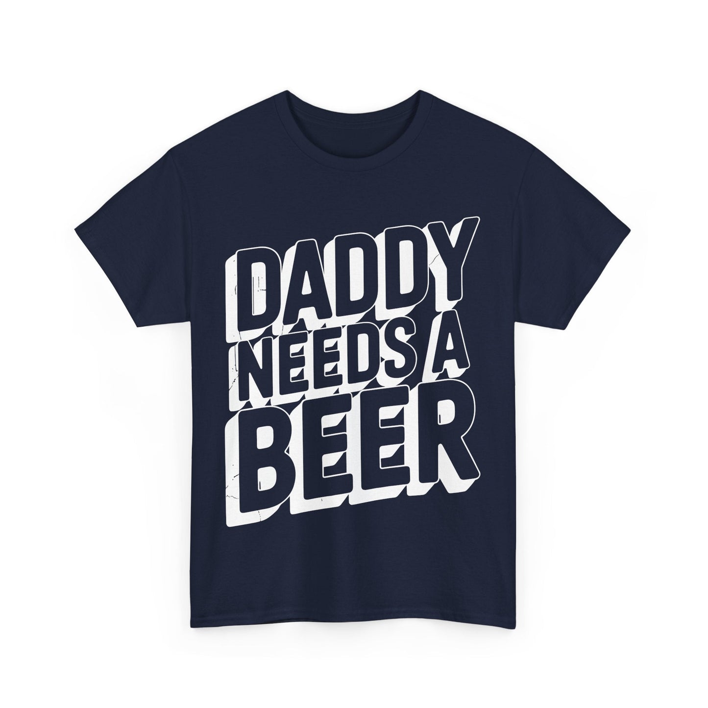 Daddy Needs A Beer Shirt Funny Men Drinking Dad Fathers Day T-Shirt