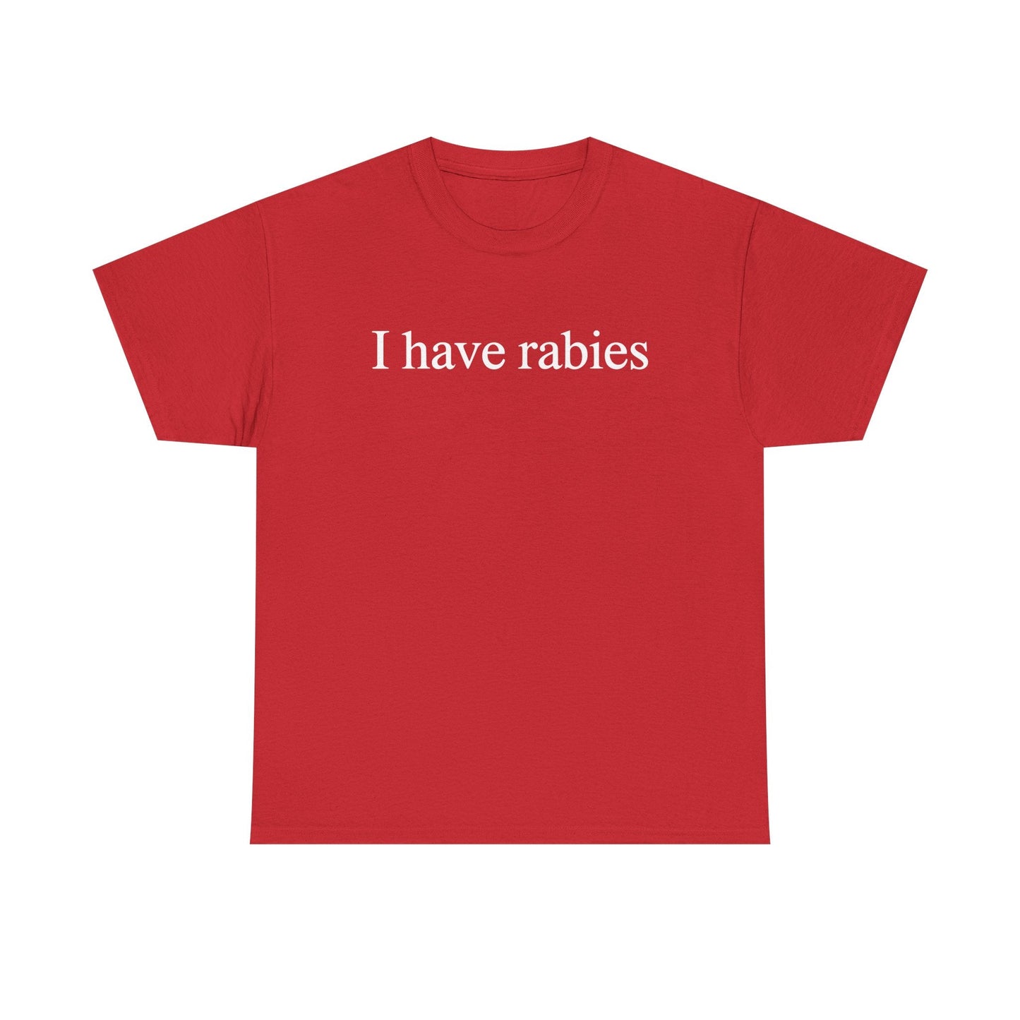 Funny I Have Rabies T-Shirt