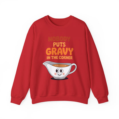Nobody Puts Gravy in the Corner Funny Cute Thanksgiving Food Sweatshirt
