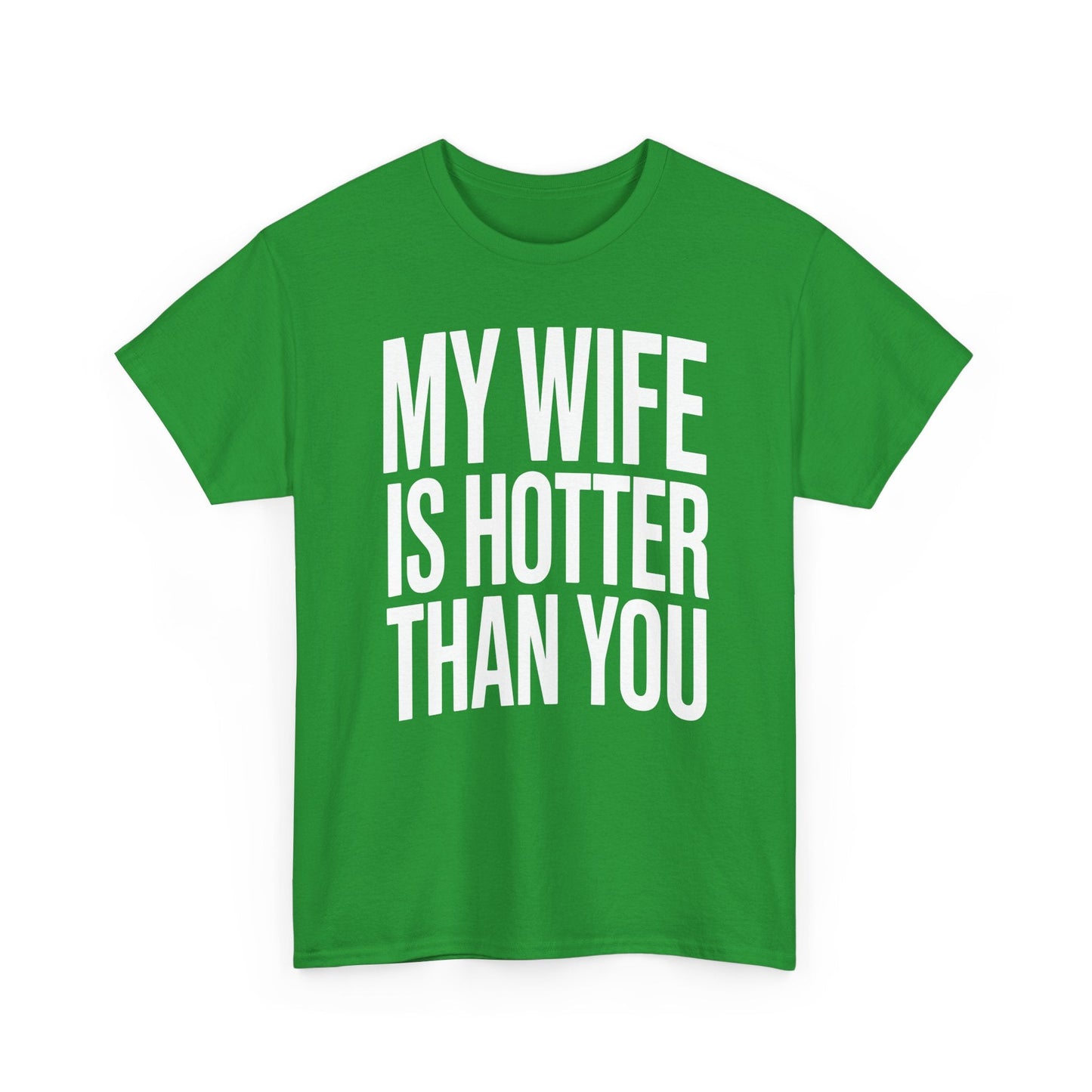 Funny My Wife Is Hotter Than You Sarcastic Saying T-Shirt