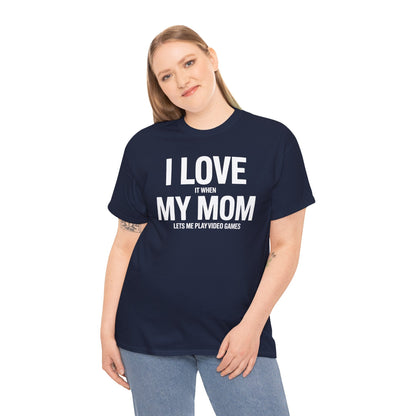Funny I love my mom sarcastic video games gift Shirt