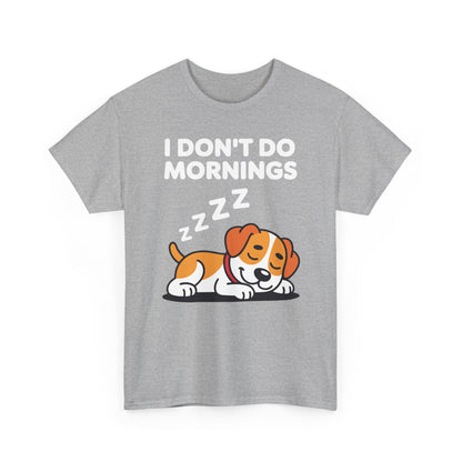 I Don't Do Mornings Funny Dog Sleeping T-Shirt