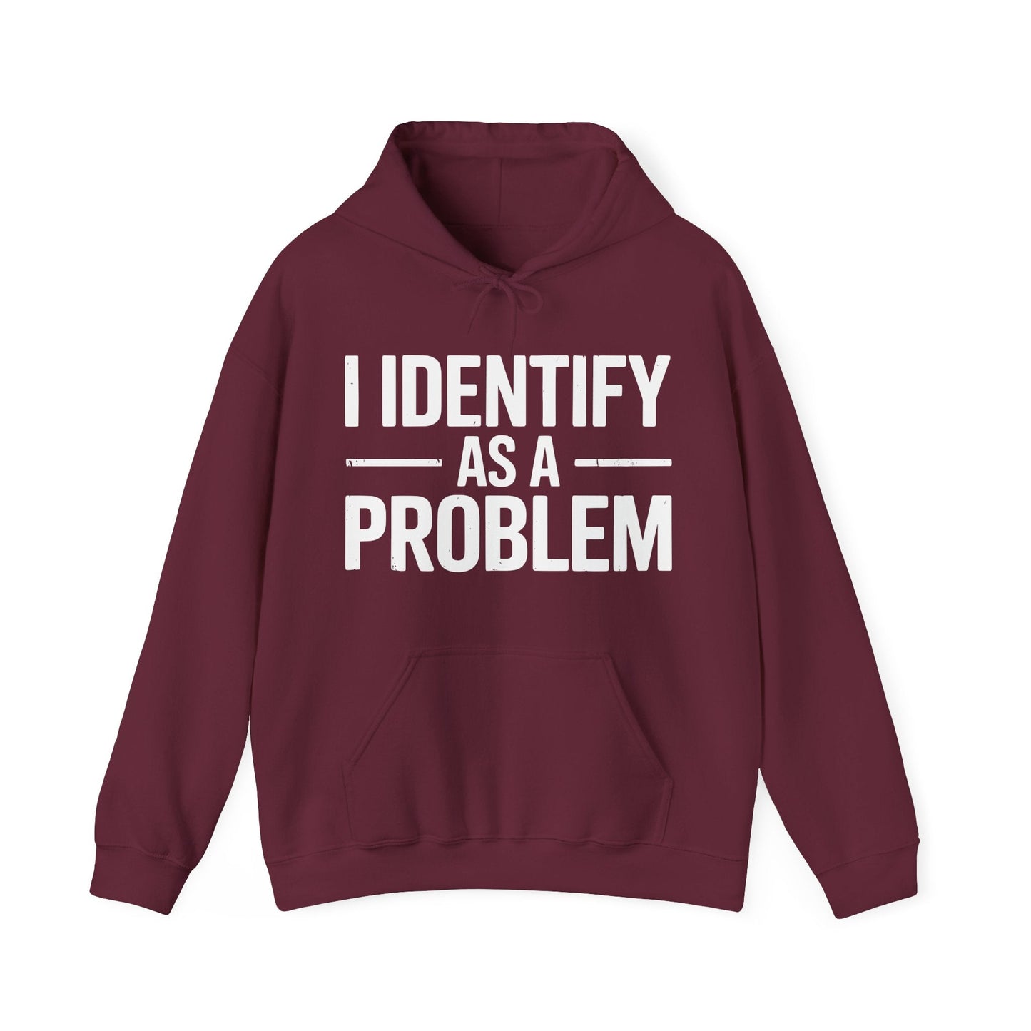 Funny I Identify As A Problem Sarcastic Hoodie