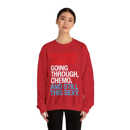 Funny Cancer Fighter Inspirational Quote Chemo Patient Gift Sweatshirt