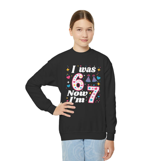 Funny 7 Years Old Birthday I was 6 Now I'm 7 6 7 Kids Girls Sweatshirt