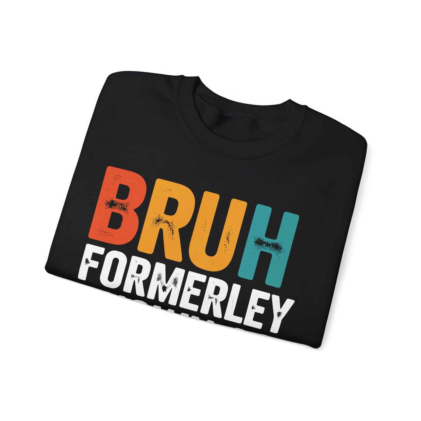 Bruh Formerly Known As Dad Funny Bruh Dad Fathers day Sweatshirt