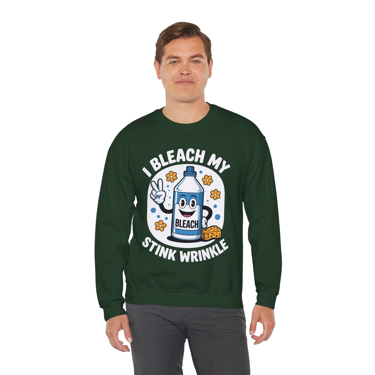 I Bleach My Stink Wrinkle Funny Sarcastic embarrassing Meme Sweatshirt