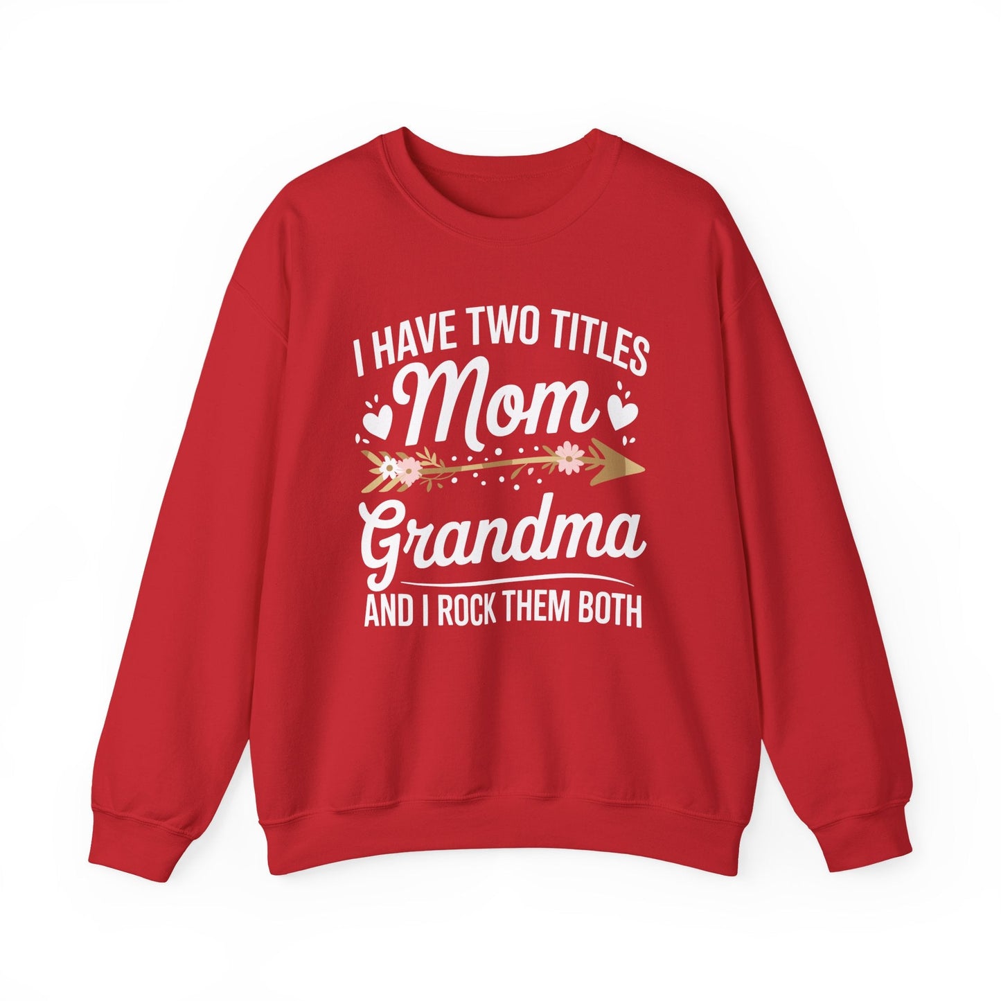 I Have Two Titles Mom And Grandma Shirt Mothers Day Gifts Sweatshirt