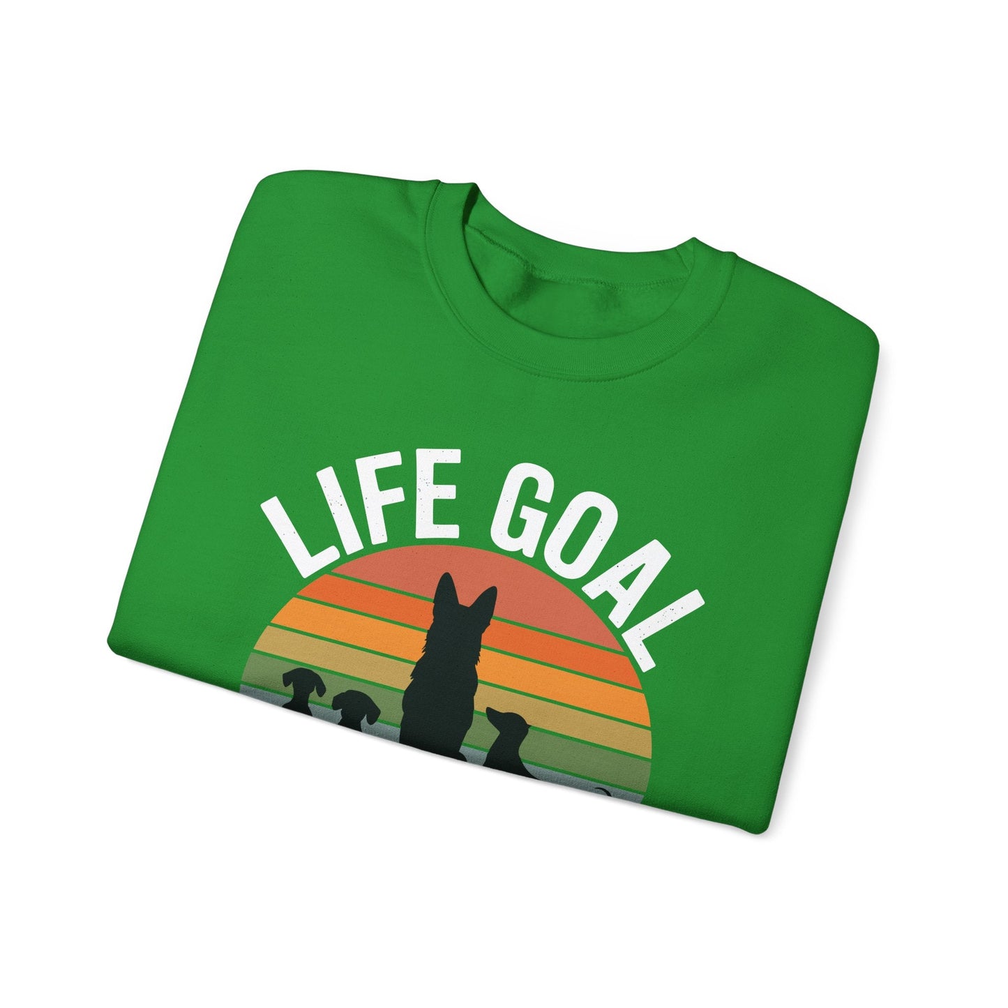 Life Goal Pet All The Dogs Funny Dog Sweatshirt