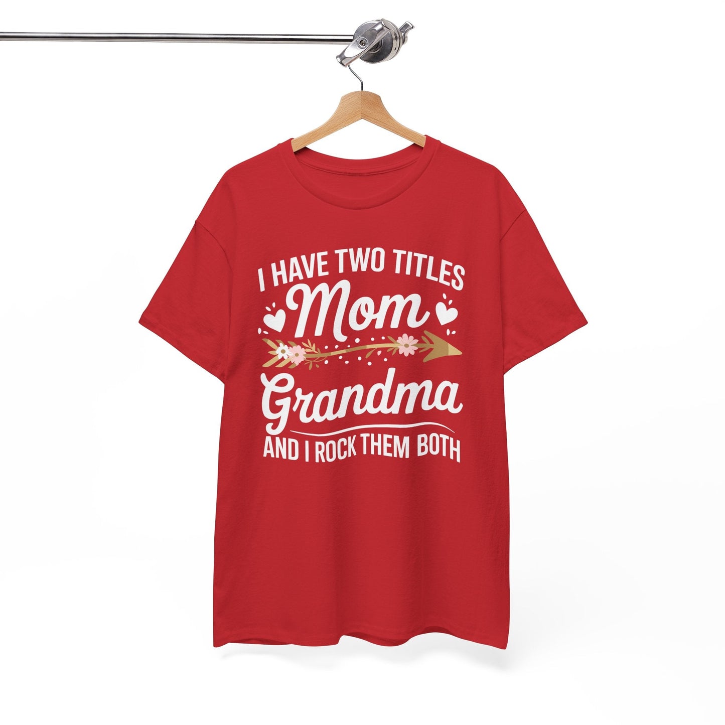 I Have Two Titles Mom And Grandma Mothers Day Gifts T-Shirt