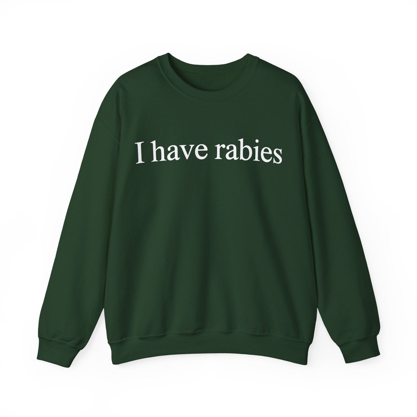 Funny I Have Rabies Sweatshirt