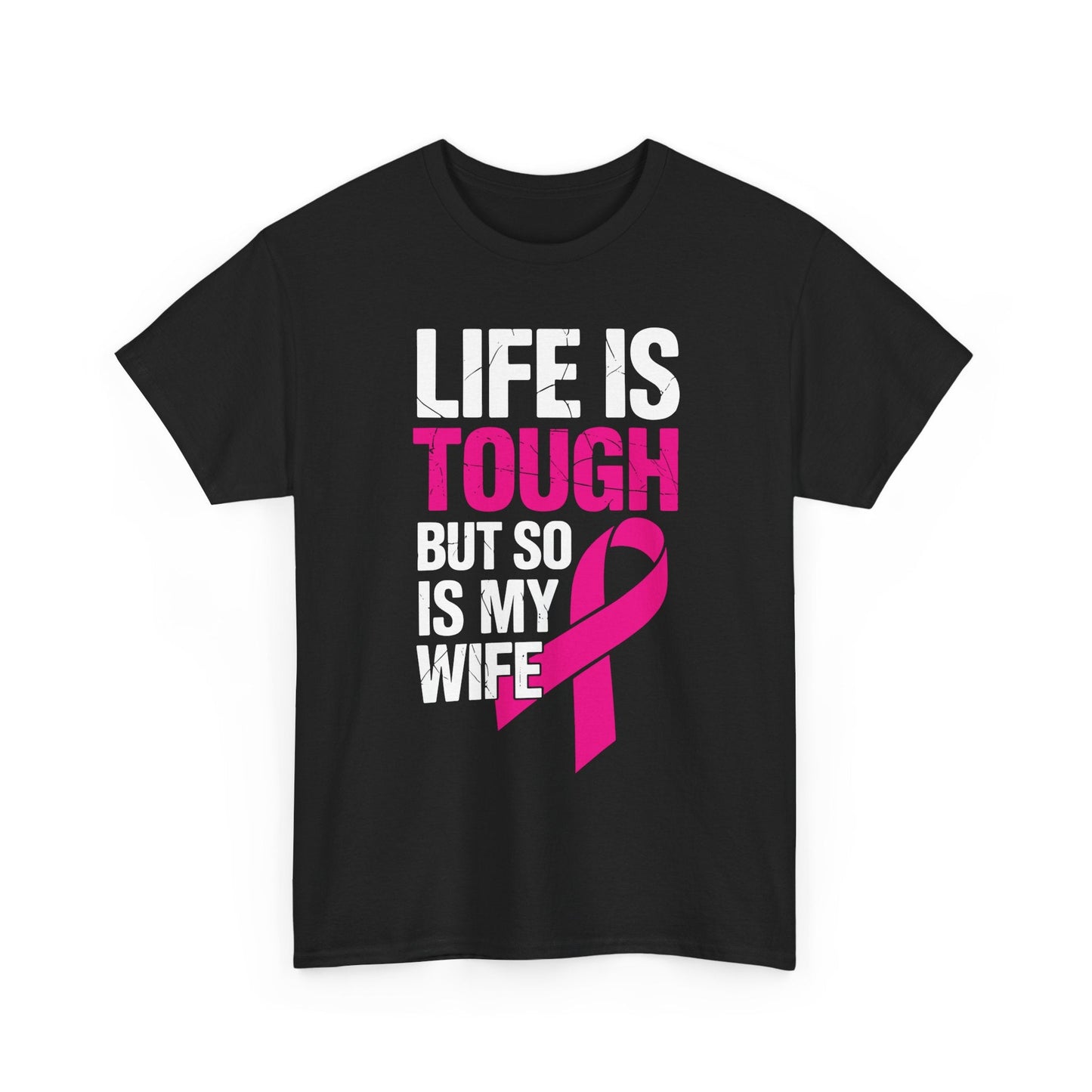Life Is Tough But So Is My Wife Breast Cancer Awareness Gift T-Shirt