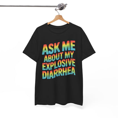 Funny Ask Me About My Explosive Diarrhea Edgy Adult Humor T-shirt