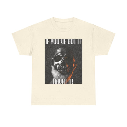 If You've Got It, Haunt It Spooky Halloween T-Shirt