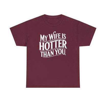 Funny My Wife Is Hotter Than You Sarcastic Saying T-Shirt