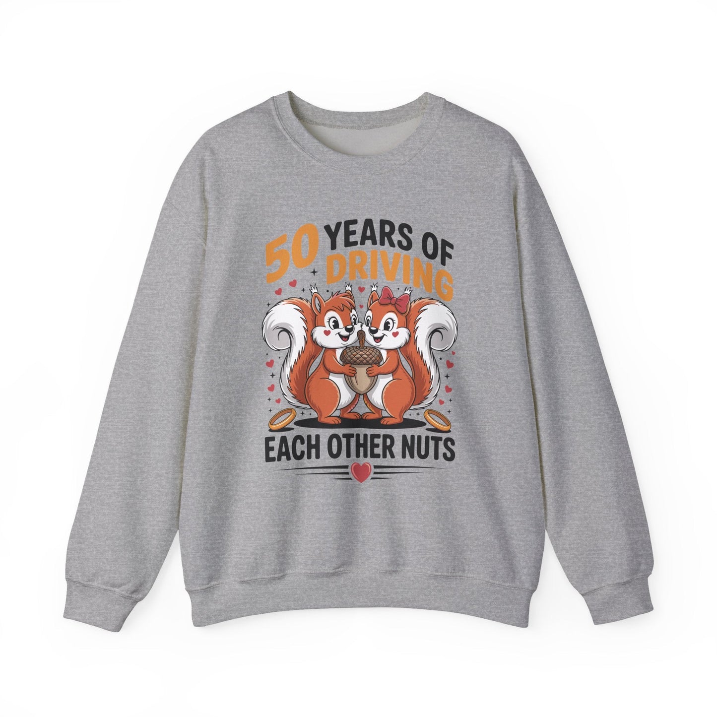 50th Wedding Anniversary 50 Years Of Driving Each Other Nuts Sweatshirt