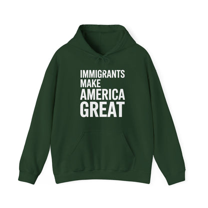 Immigrants Make America Great Hoodie