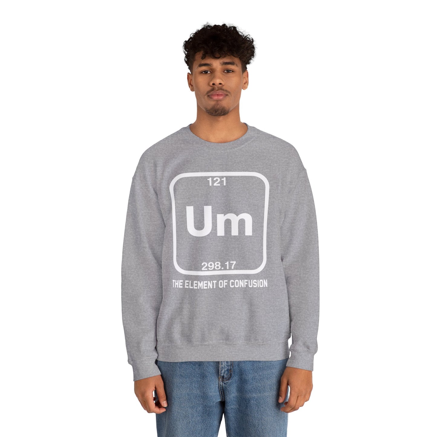 Um! Element Of Confusion Periodic Table Science Sweatshirt