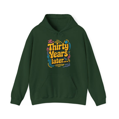 Thirty Years Later 30 Years 30th Birthday Party Funny Meme Hoodie