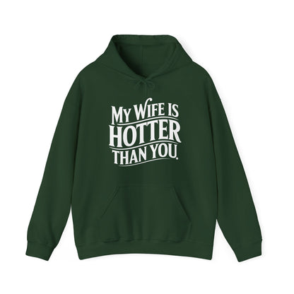 Funny My Wife Is Hotter Than You Sarcastic Saying  Hoodie