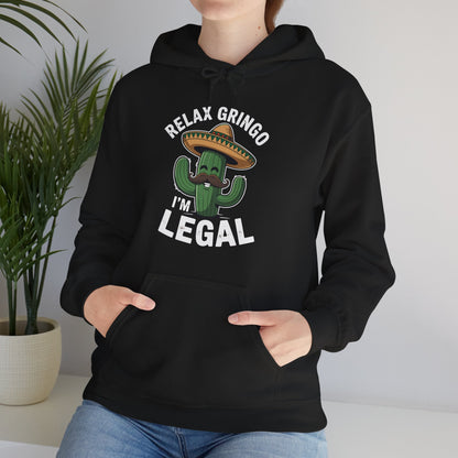 Funny Relax Gringo Im Legal Cinco De Mayo Mexican Immigrant Hoodie