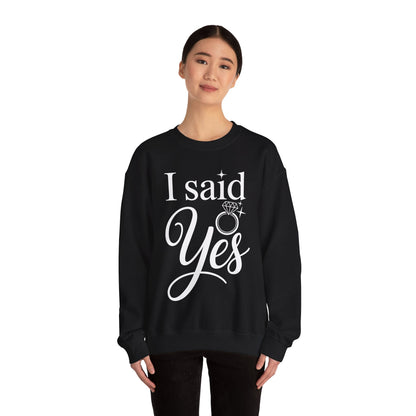 Funny I Said Yes Engagement Announcement Couple Sayings Sweatshirt