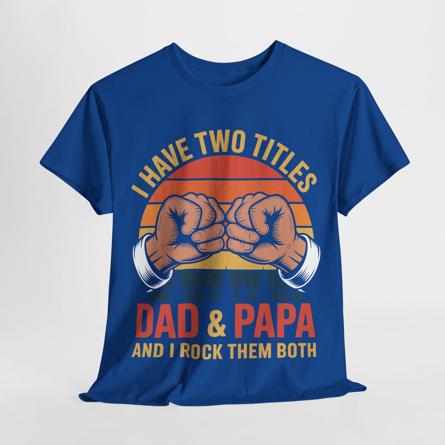 I Have Two Titles Dad & Papa Funny Father’s Day Vintage T-Shirt for Men