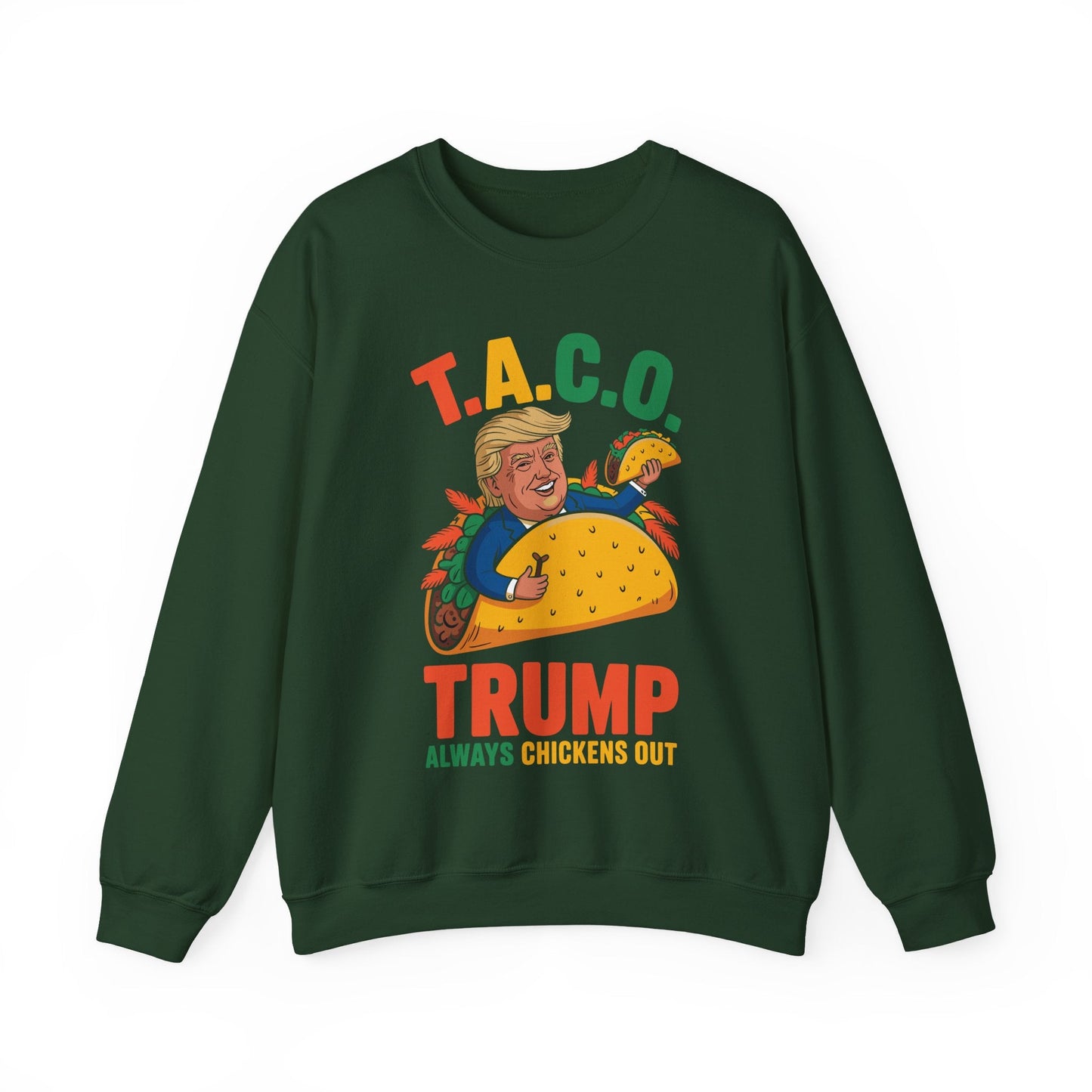 Funny Trump Taco Trump Always Chickens Out Sweatshirt